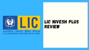 LIC Nivesh Plus Review