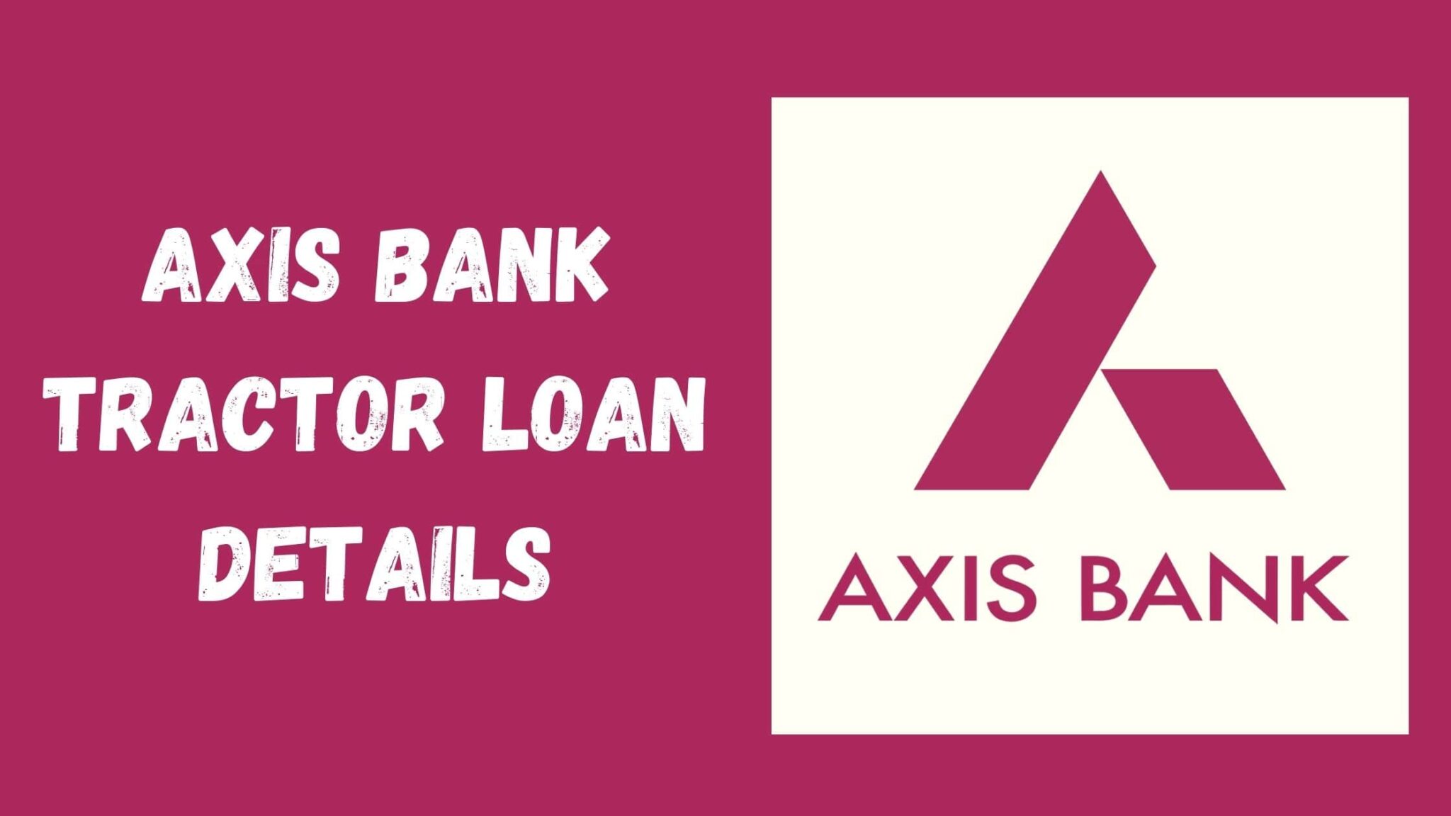 Axis Bank Tractor Loan Details  Eligibility And Document