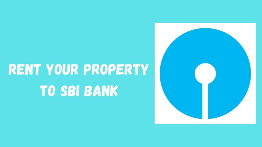 Rent Your Property To SBI Bank
