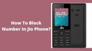 How To Block Number In Jio Phone