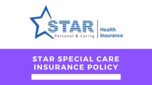 Star Special Care Insurance Policy