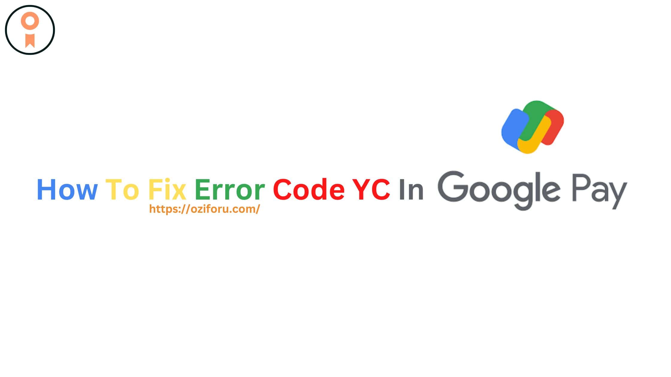 How To Fix Error Code YC In Google Pay