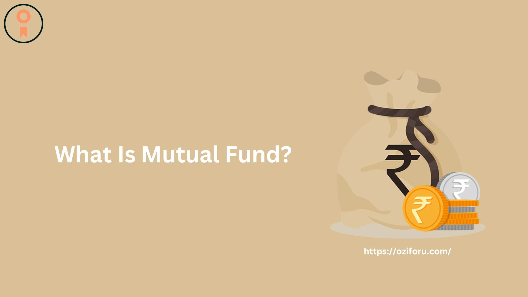 What Is Mutual Fund